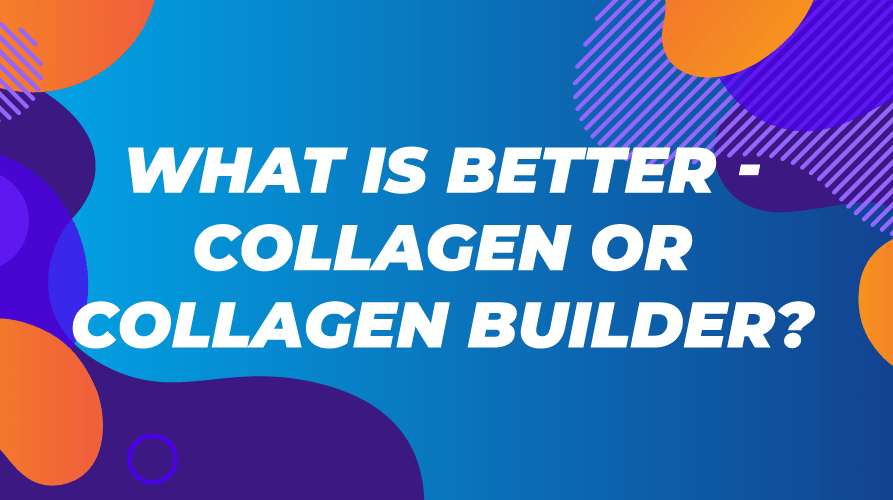 Collagen or Collagen Builder